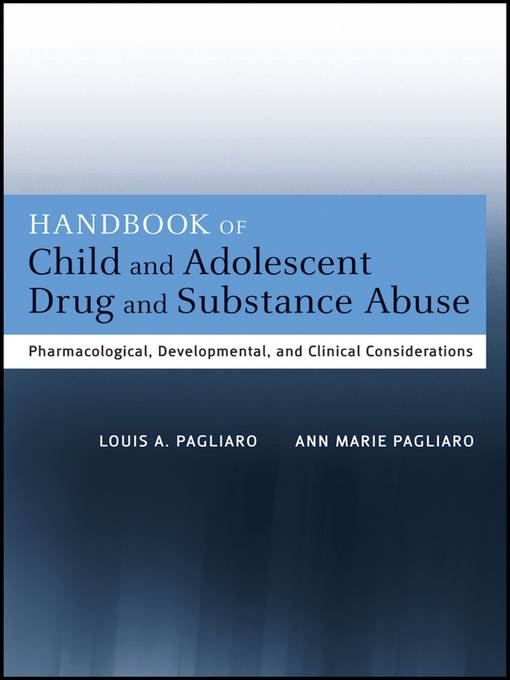 Title details for Handbook of Child and Adolescent Drug and Substance Abuse by Louis A. Pagliaro - Available